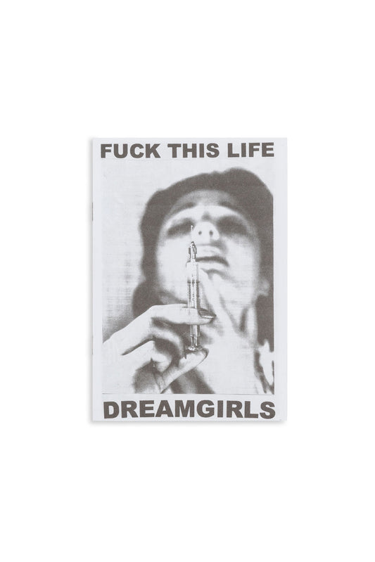 INNEN –– FUCK THIS LIFE: DREAMGIRLS: FUCK THIS LIFE (New York, USA)