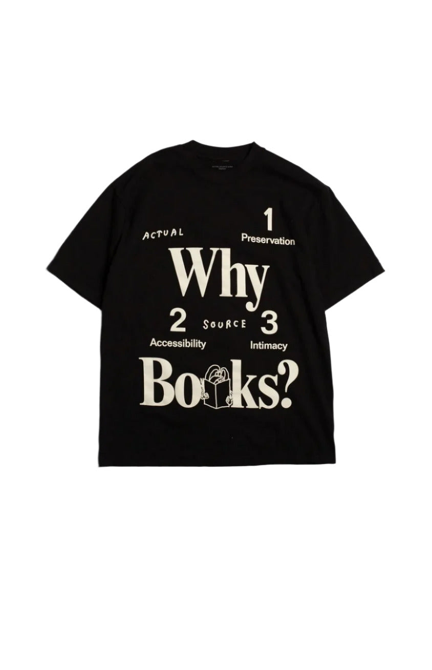Why Books? Tee  Actual Source